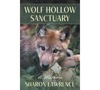 Sharon Lawrence Wolf Hollow Sanctuary (Tascabile)