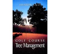 Sharon Lilly Golf Course Tree Management (Copertina rigida)