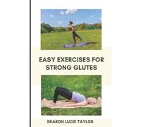 Sharon Lucie Taylor Easy Exercises for Strong Glutes (Tascabile)