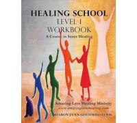 Sharon Lynn Gottfried Lewis Healing School Level 1 Workbook (Tascabile)