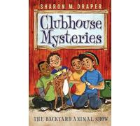 Sharon M Draper The Backyard Animal Show (Copertina rigida) Clubhouse Mysteries