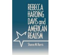 Sharon M. Harris Rebecca Harding Davis and American Realism (Tascabile)
