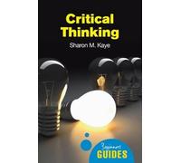 Sharon M. Kaye Critical Thinking (Tascabile) Beginner's Guides