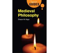 Sharon M. Kaye Medieval Philosophy (Tascabile) Beginner's Guides