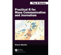 Sharon Machlis Practical R for Mass Communication and Journalism (Tascabile)