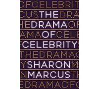 Sharon Marcus The Drama of Celebrity (Copertina rigida)