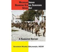 Sharon Marie Brunn Michigan Indian Boarding School Survivors Speak O (Tascabile)
