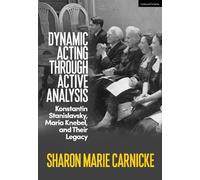 Sharon Marie Carnicke Dynamic Acting through Active Analysis (Tascabile)