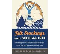 Sharon McConnell-Sidorick Silk Stockings and Socialism (Tascabile)