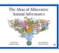 Sharon Morris The Atlas of Alliterative Animal Adventures (Copertina rigida)