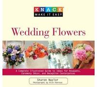 Sharon Naylor Knack Wedding Flowers (Tascabile) Knack: Make It Easy