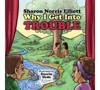 Sharon Norris Elliott Why I Get Into Trouble (Tascabile)