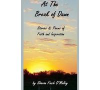 Sharon O'Maley At The Break of Dawn (Tascabile)