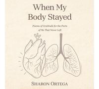 Sharon Ortega When My Body Stayed (Tascabile)