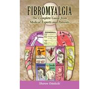 Sharon Ostaleck Fibromyalgia: The Complete Guide From Medical Expert (Tascabile)