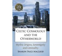 Sharon Paice MacLeod Celtic Cosmology and the Otherworld (Tascabile)