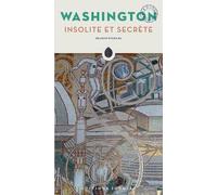 Sharon Pendana Washington Insolite Et Secrete (Tascabile) Secret Guides