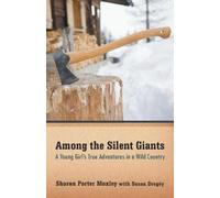 Sharon Porter Moxley Susan Dregey Among the Silent Giants (Tascabile)