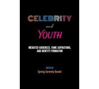 Sharon R. Mazzarella Celebrity and Youth (Tascabile) Mediated Youth