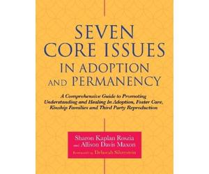 Sharon Roszia Allison Davis Seven Core Issues in Adoption and Perma (Tascabile)