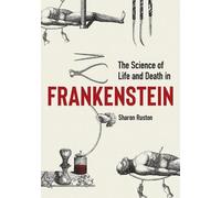 Sharon Ruston Science of Life and Death in Frankenstein, The (Copertina rigida)
