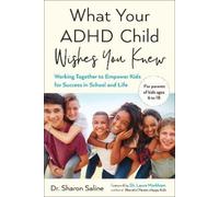 Sharon Saline What Your ADHD Child Wishes You Knew (Tascabile)