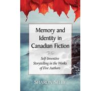 Sharon Selby Memory and Identity in Canadian Fiction (Tascabile)