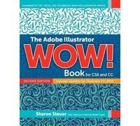 Sharon Steuer Adobe Illustrator WOW Book for CS6 and CC, The (Tascabile) WOW