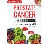 Sharon Stills Prostate Cancer Diet Cookbook for Men Over 40 (Tascabile)