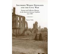 Sharon Talley Southern Women Novelists and the Civil War (Copertina rigida)