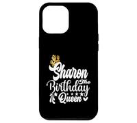 Sharon The Birthday Queen Happy Birthday Shirt per le donne Custodia per iPhone 12 Pro Max