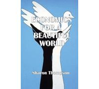 Sharon Thompson Economics for a Beautiful World (Tascabile)