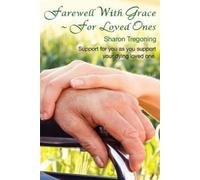 Sharon Tregoning Farewell With Grace For Loved Ones (Tascabile)