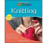 Sharon Turner Teach Yourself VISUALLY Knitting (Tascabile)