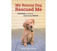 Sharon Ward Keeble My Rescue Dog Rescued Me (Copertina rigida)