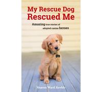 Sharon Ward Keeble My Rescue Dog Rescued Me (Tascabile)