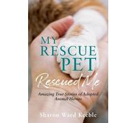 Sharon Ward Keeble My Rescue Pet Rescued Me (Tascabile)
