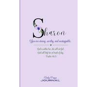 Sharon You are strong, fearless, and unstoppable.: Personalized Daily Prayer & Affirmation Journal