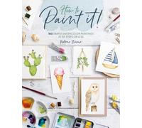 Sharone Stevens How to Paint it (Tascabile)