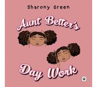 Sharony Green Aunt Better's Day Work (Tascabile)