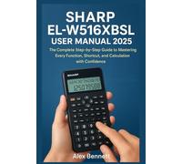 Sharp EL-W516XBSL User Manual 2025: The Complete Step-by-Step Guide to Mastering Every Function, Shortcut, and Calculation with Confidence