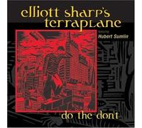 Sharp, Elliott - Do The Don't