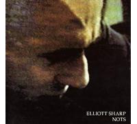 Sharp,Elliott - Nots