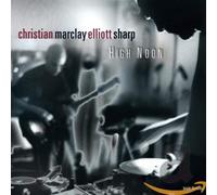Sharp / Marclay / Marclay / Sharp High Noon (CD)