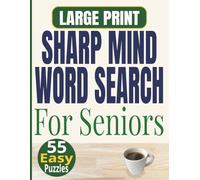 Sharp Mind Word Search For Seniors: 55 Easy Large Print Puzzles for Memory & Focus