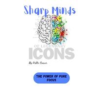 Sharp Minds: The power of pure focus