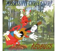 Sharp, Mississippi Chris - Redbugs