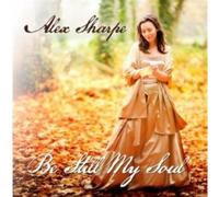 Sharpe, Alex - Be Still My Soul