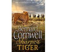 Sharpe’s Tiger: The Siege of Seringapatam, 1799 (The Sharpe Series, Book 1) [Lingua inglese]: The Siege of Seringapatam, 1799. A gripping historical ... from the Sunday Times bestselling author