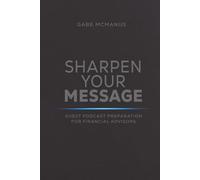 Sharpen Your Message: Guest Podcast Preparation for Financial Advisors